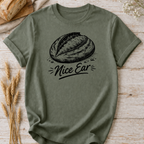 Nice Ear Sourdough Baking Humor T-Shirt