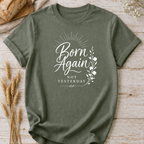 Born Again Christian T-Shirt — "Born Again Not Yesterday" Faith Tee