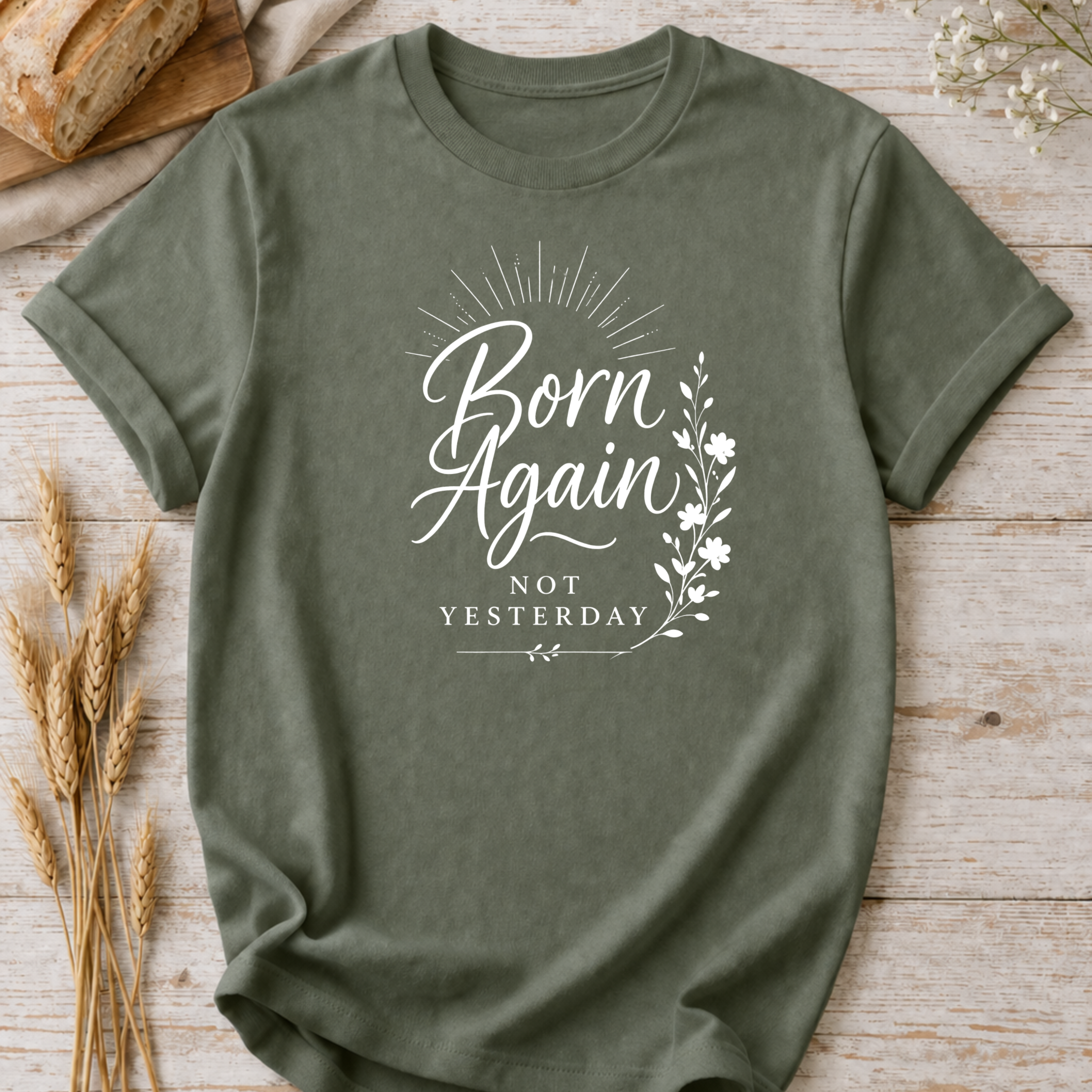 Born Again Christian T-Shirt — "Born Again Not Yesterday" Faith Tee