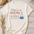 Baking is Science You Can Eat Tee
