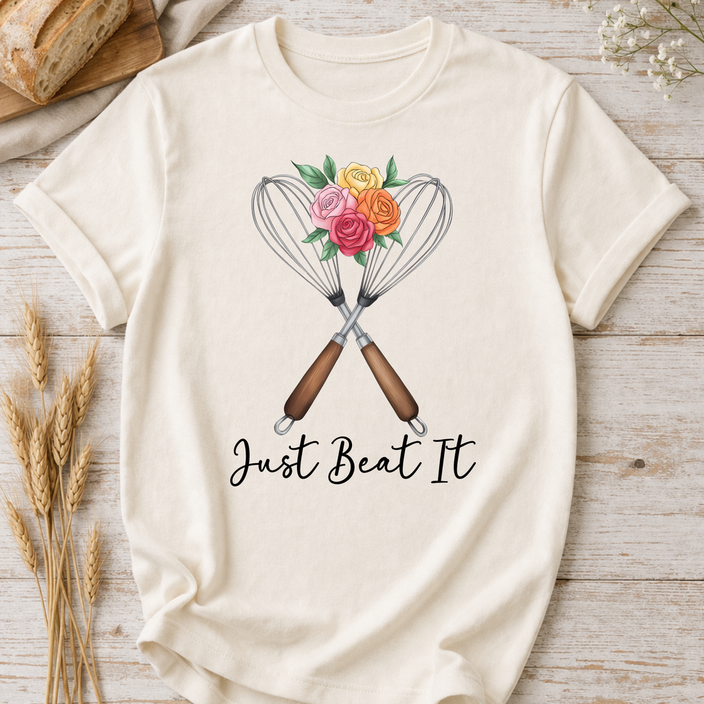 Just Beat It Baking Whisk T-Shirt — Funny Baking Humor Tee