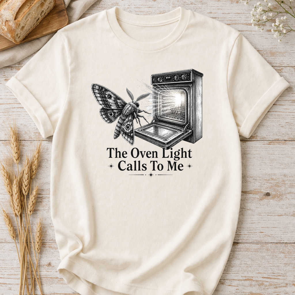 The Oven Light Calls To Me T-Shirt