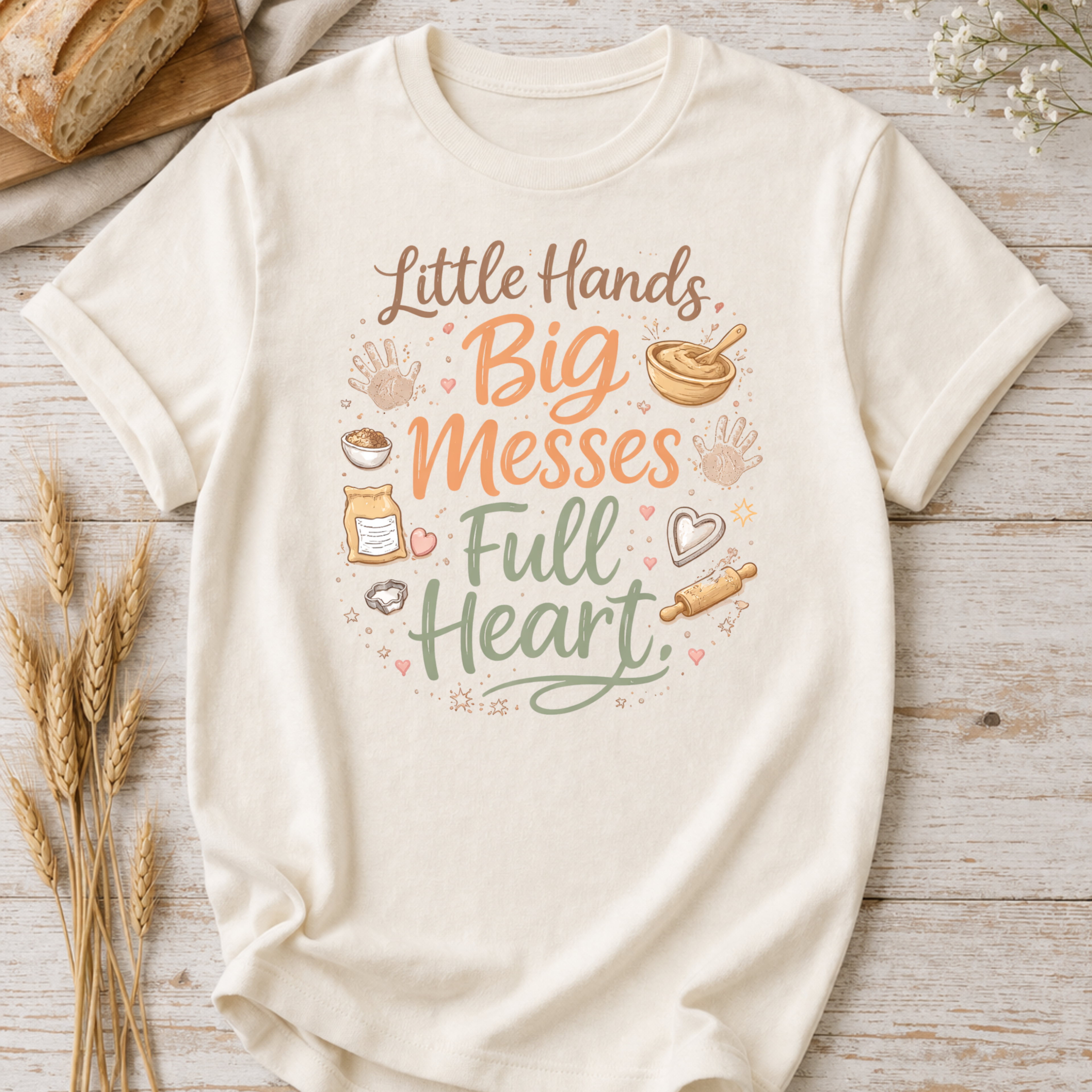 Baking Mama T-Shirt — “Little Hands, Big Messes, Full Heart”
