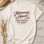 Mommin’ Hard, Doughin’ My Best Baking Mom T-Shirt