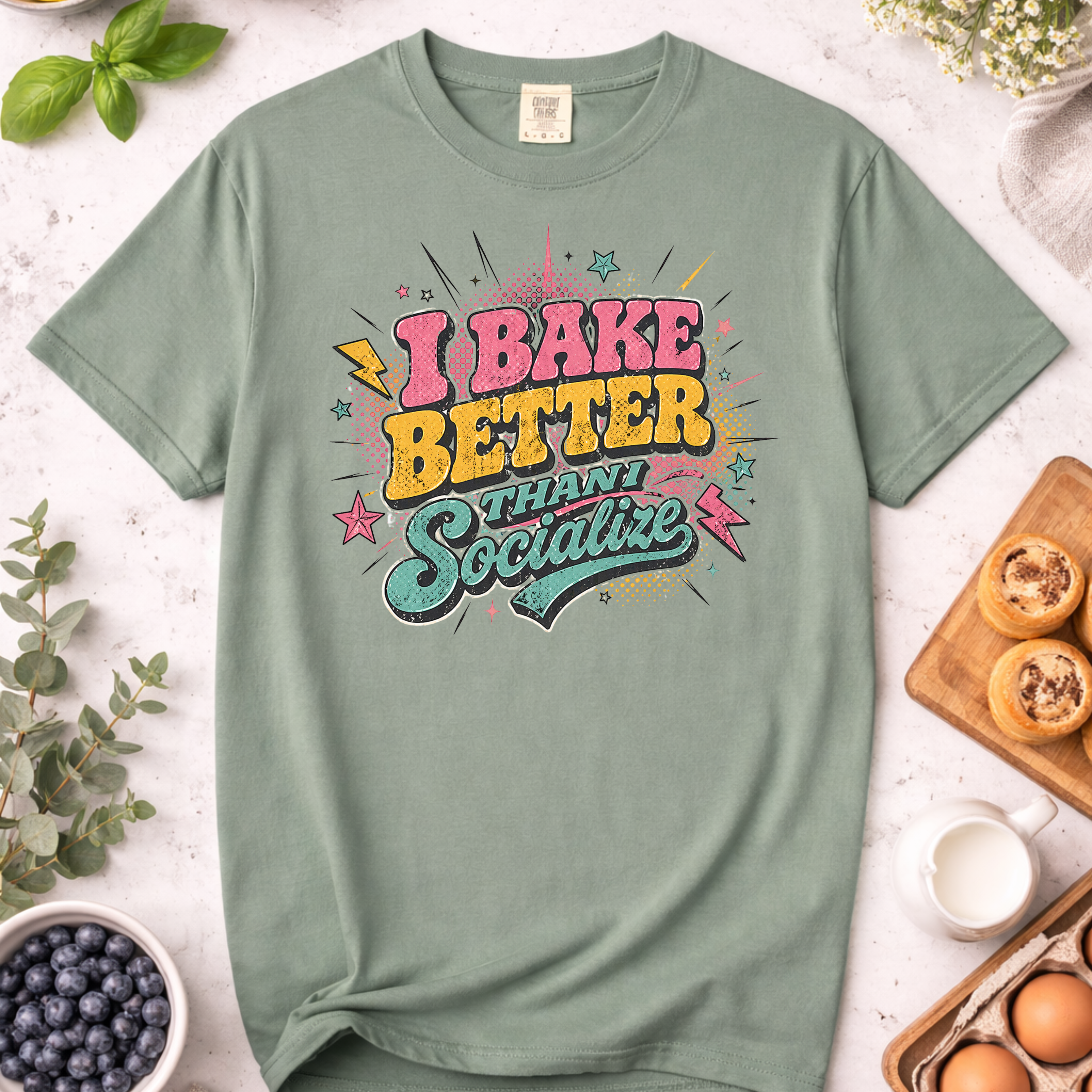 I Bake Better Than I Socialize T-shirt