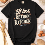 If Lost Return to the Kitchen T-Shirt