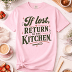 If Lost Return to the Kitchen T-Shirt