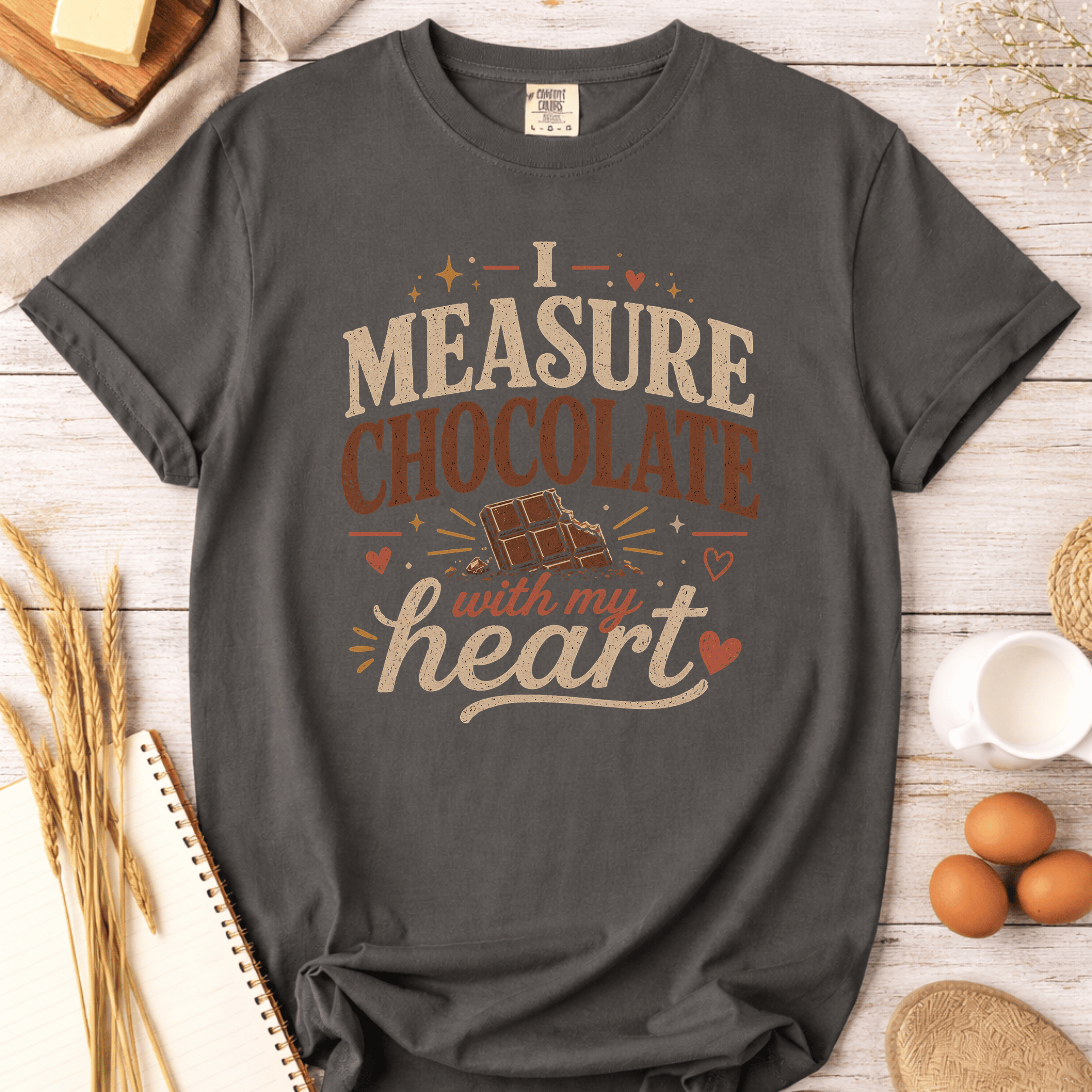 I Measure Chocolate With My Heart T-Shirt