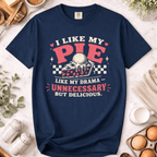 Retro I Like My Pie Like I Like My Drama T-Shirt