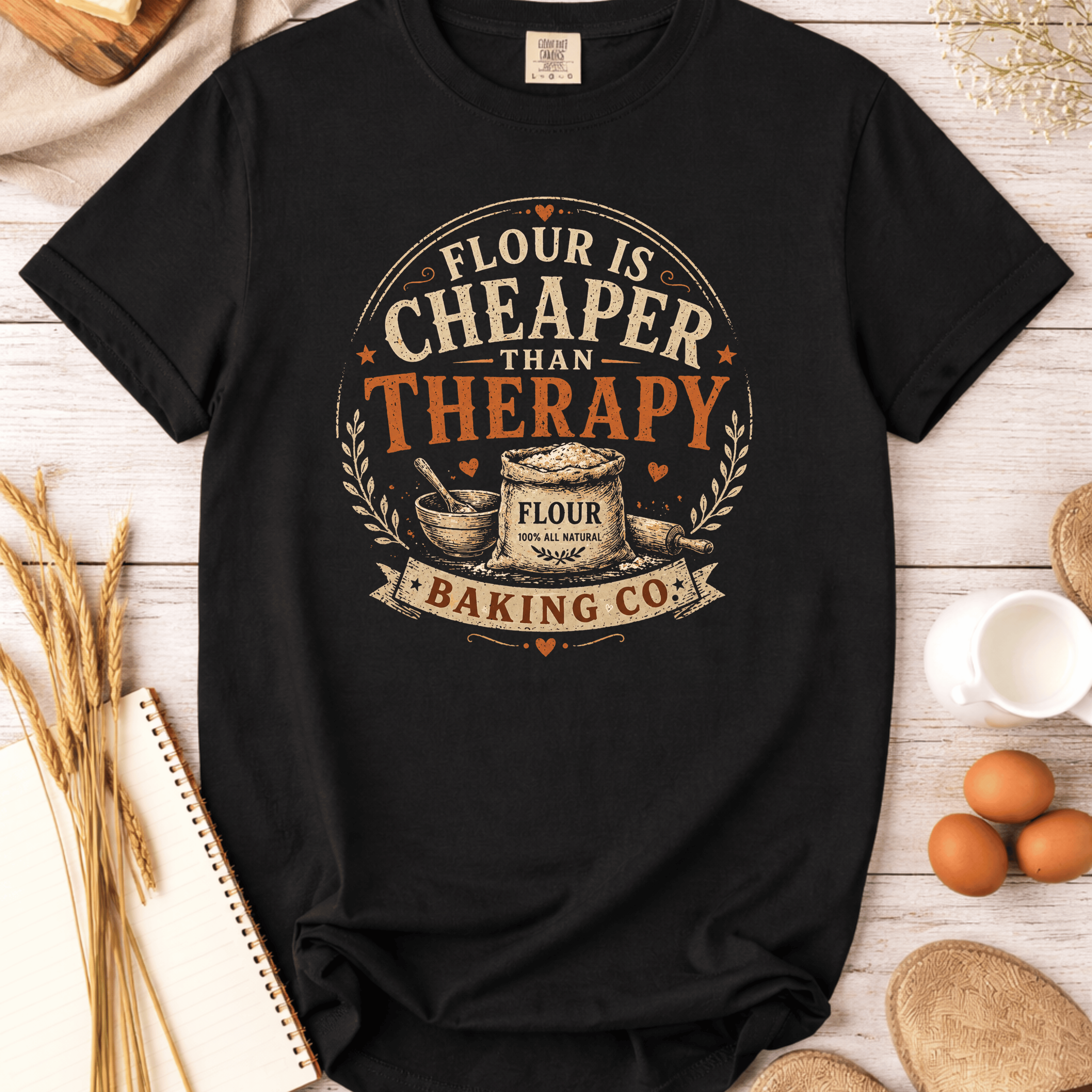 Flour is Cheaper than Therapy T-Shirt