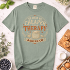 Flour is Cheaper than Therapy T-Shirt