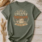 Flour is Cheaper than Therapy T-Shirt