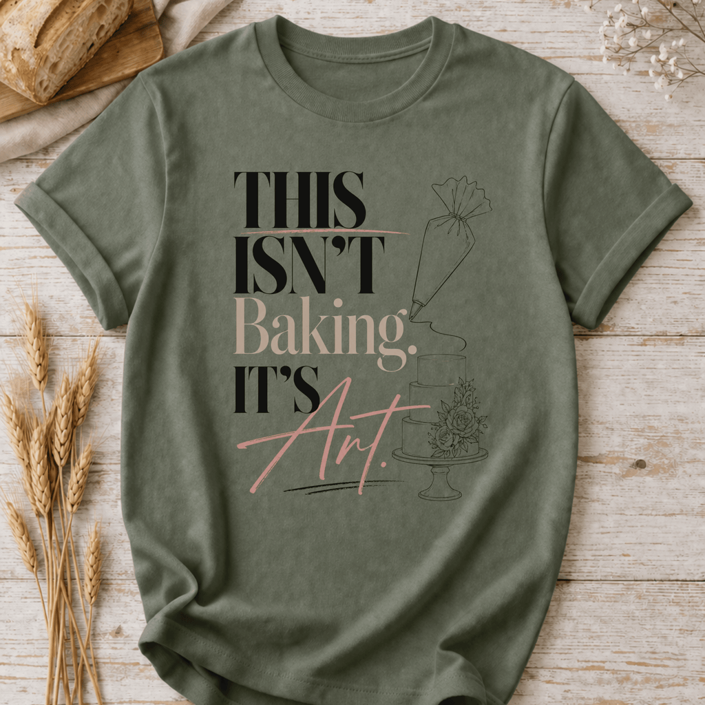 Baking Is Art T-Shirt