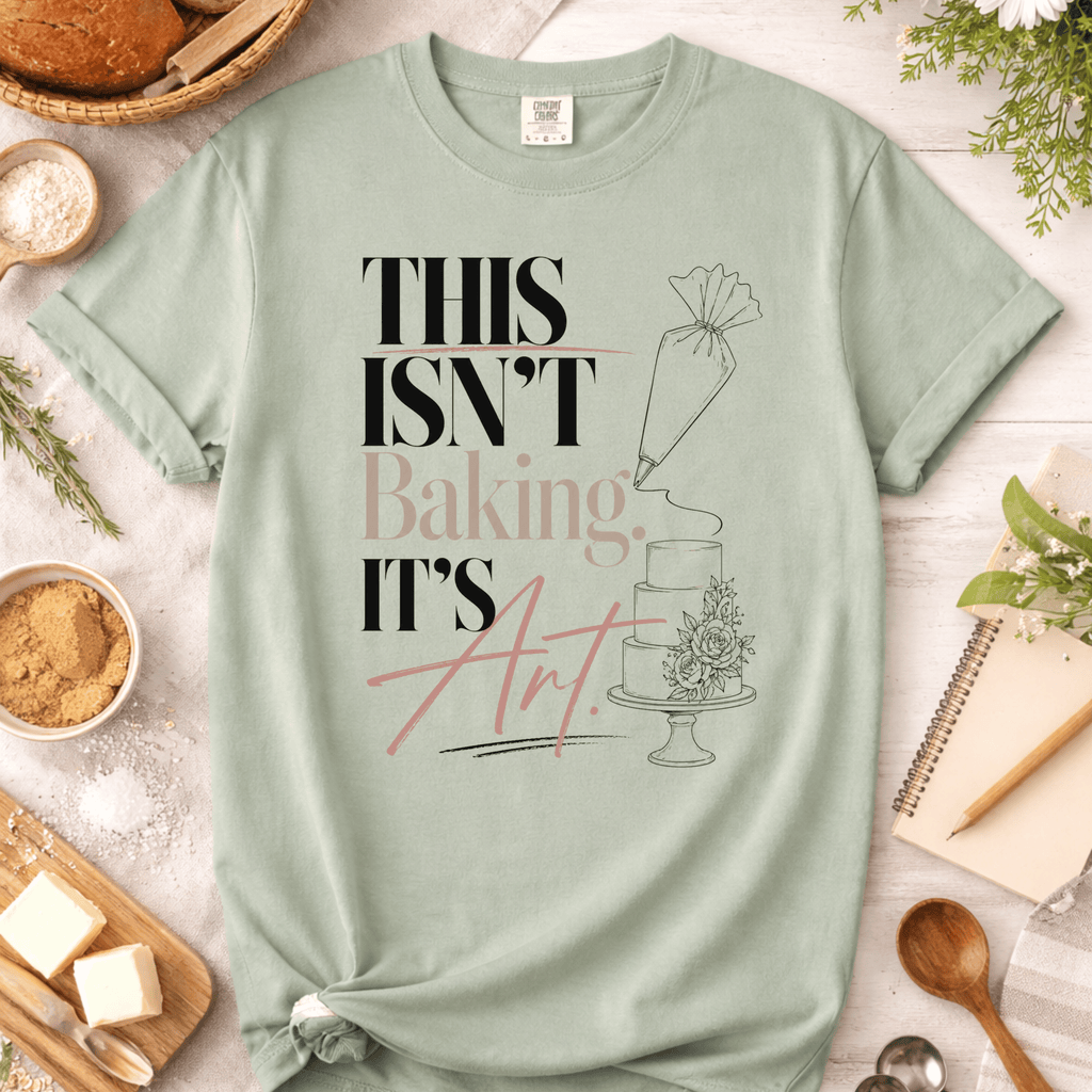 Baking Is Art T-Shirt