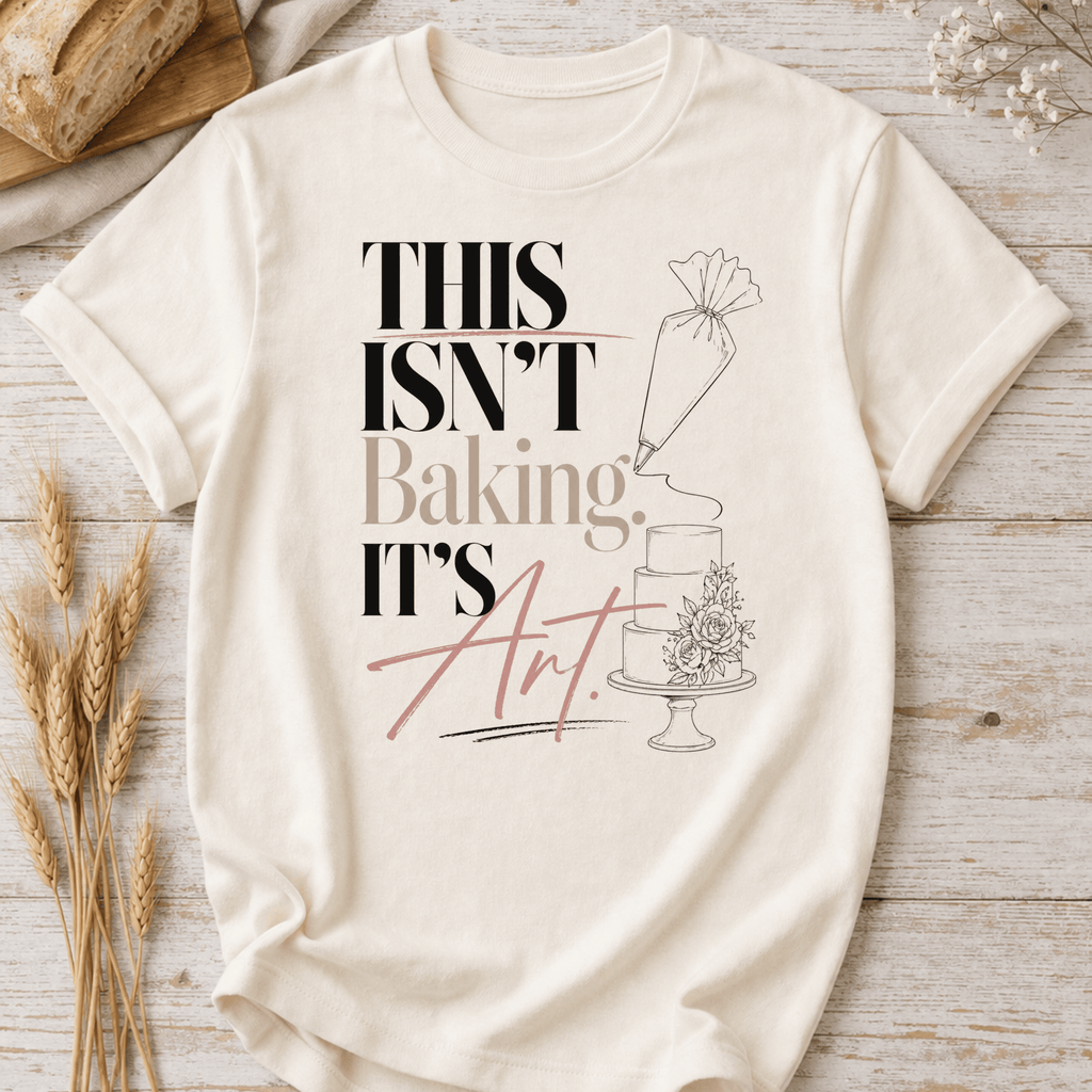 Baking Is Art T-Shirt