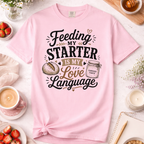 Feeding My Starter T-Shirt