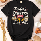 Feeding My Starter T-Shirt