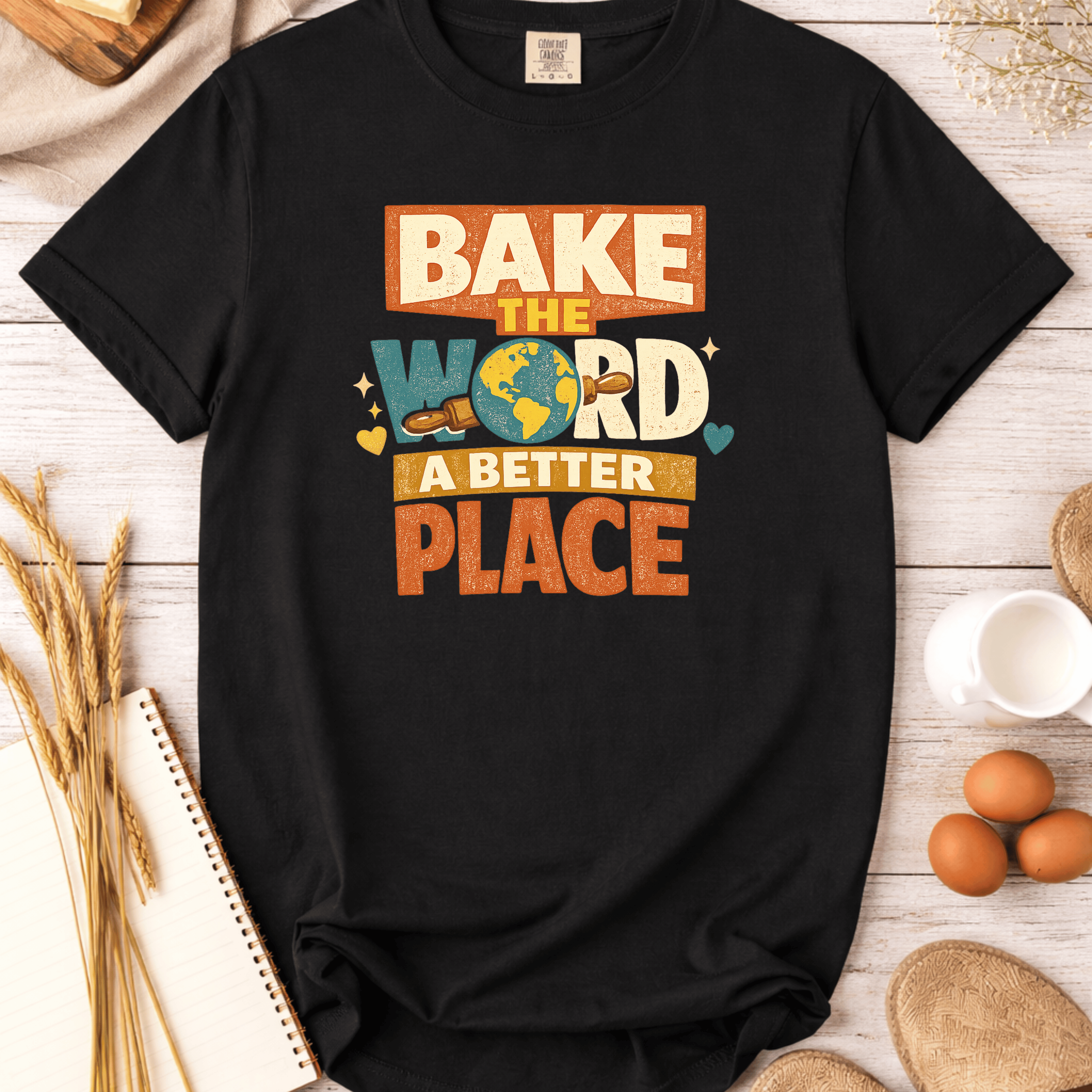 Bake the World a Better Place T-Shirt