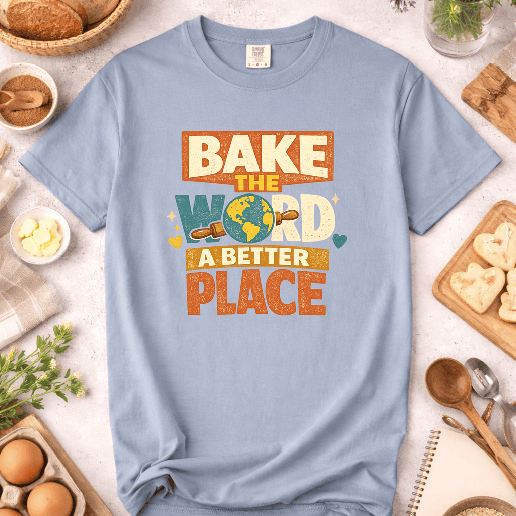 Bake the World a Better Place T-Shirt