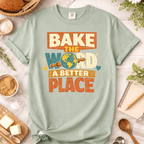 Bake the World a Better Place T-Shirt
