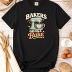 Bakers Gonna Bake Mixer T-Shirt