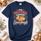 My Emotional Support Sourdough T-Shirt