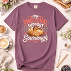 My Emotional Support Sourdough T-Shirt