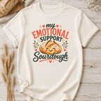 My Emotional Support Sourdough T-Shirt
