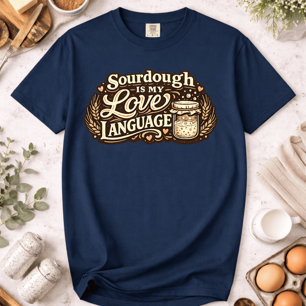 Sourdough Is My Love Language T-Shirt