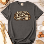 Sourdough Is My Love Language T-Shirt