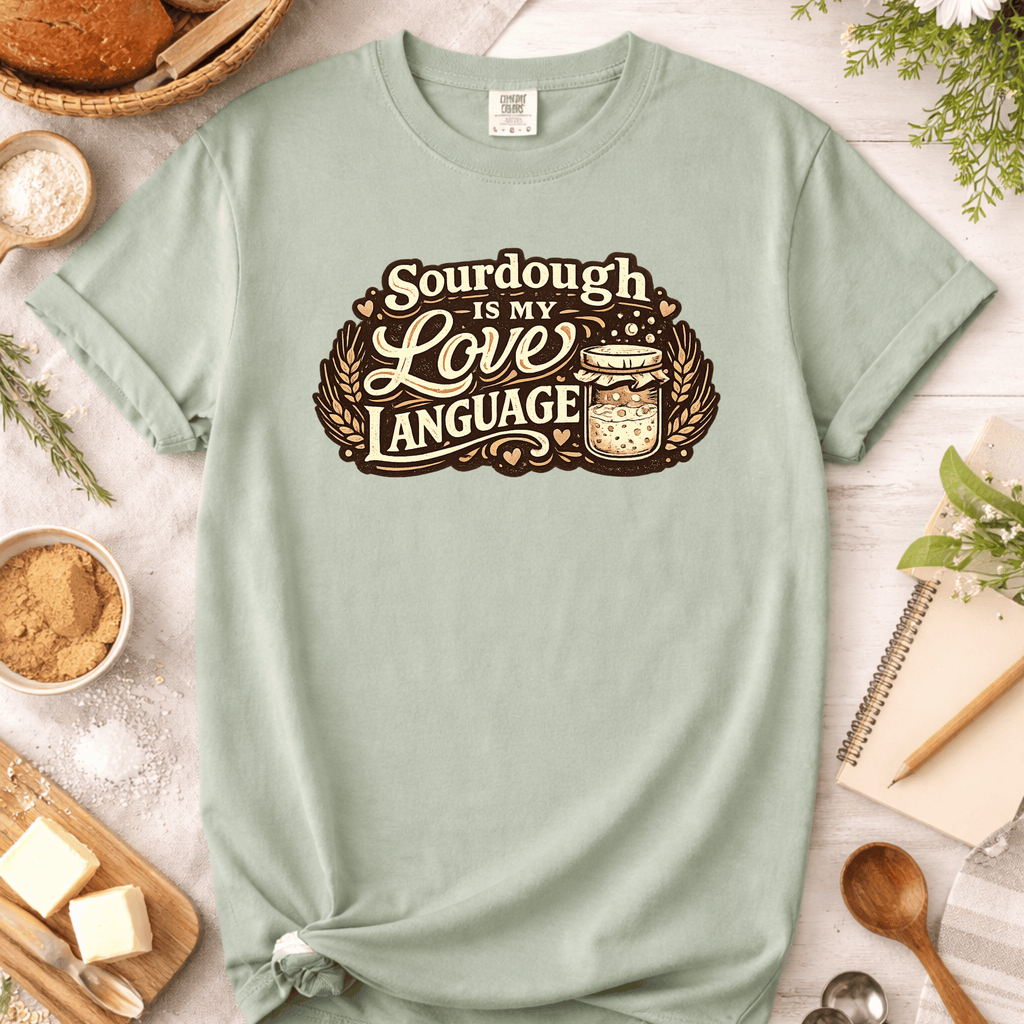 Sourdough Is My Love Language T-Shirt