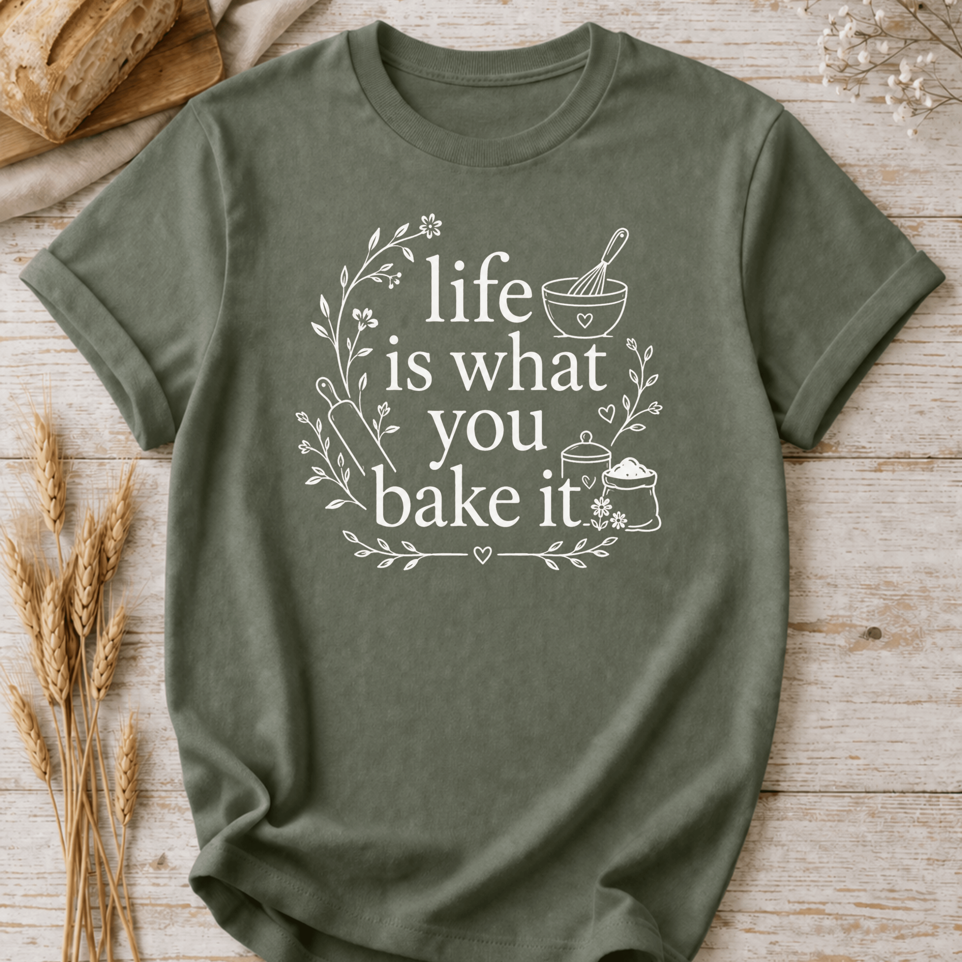 Life Is What You Bake It T-Shirt
