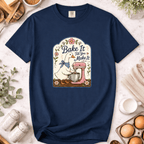 Bake It Till You Make It T-Shirt