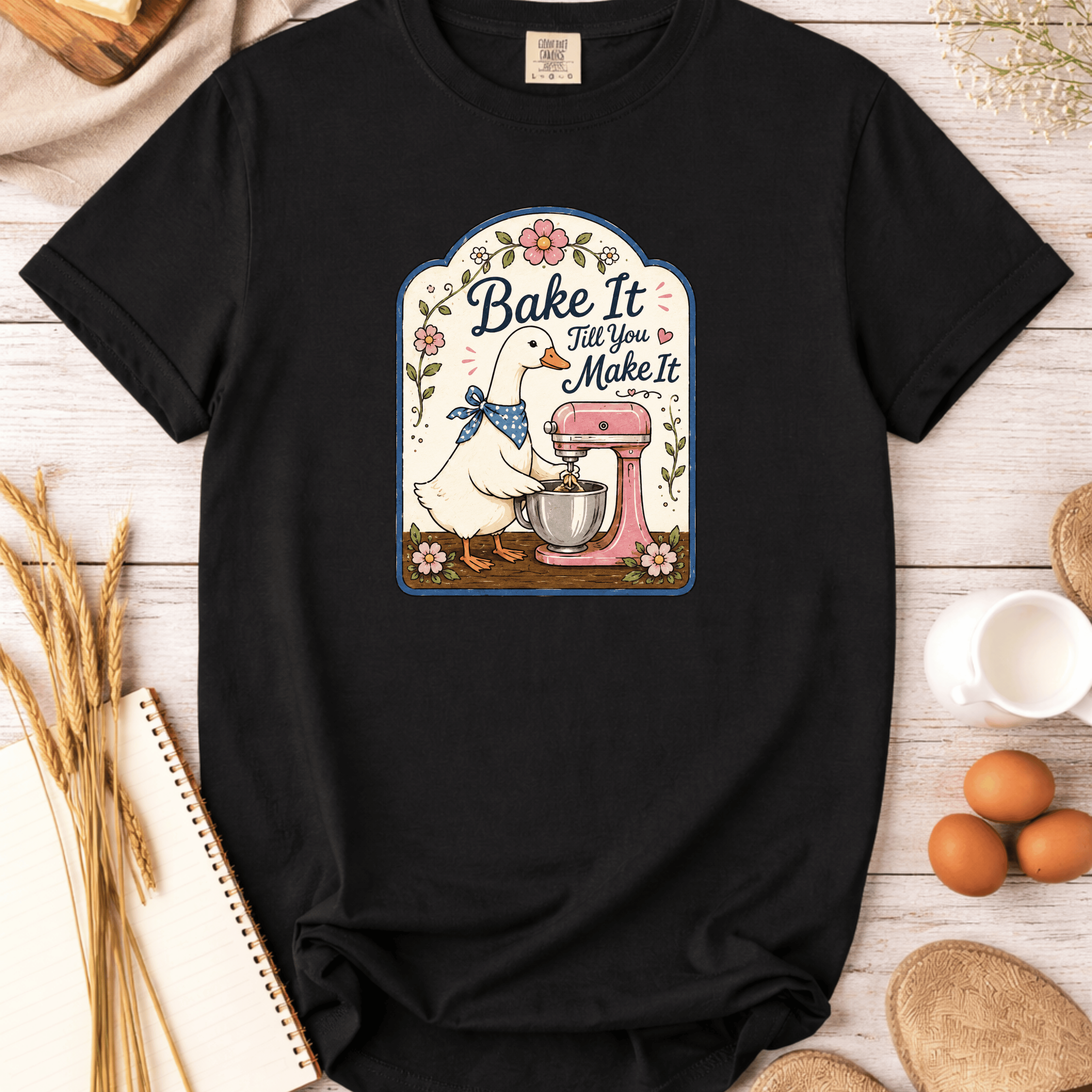 Bake It Till You Make It T-Shirt