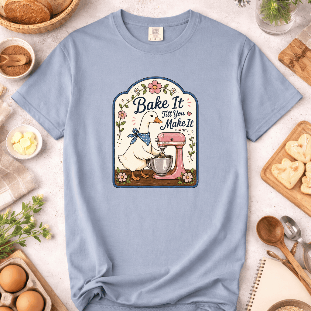 Bake It Till You Make It T-Shirt