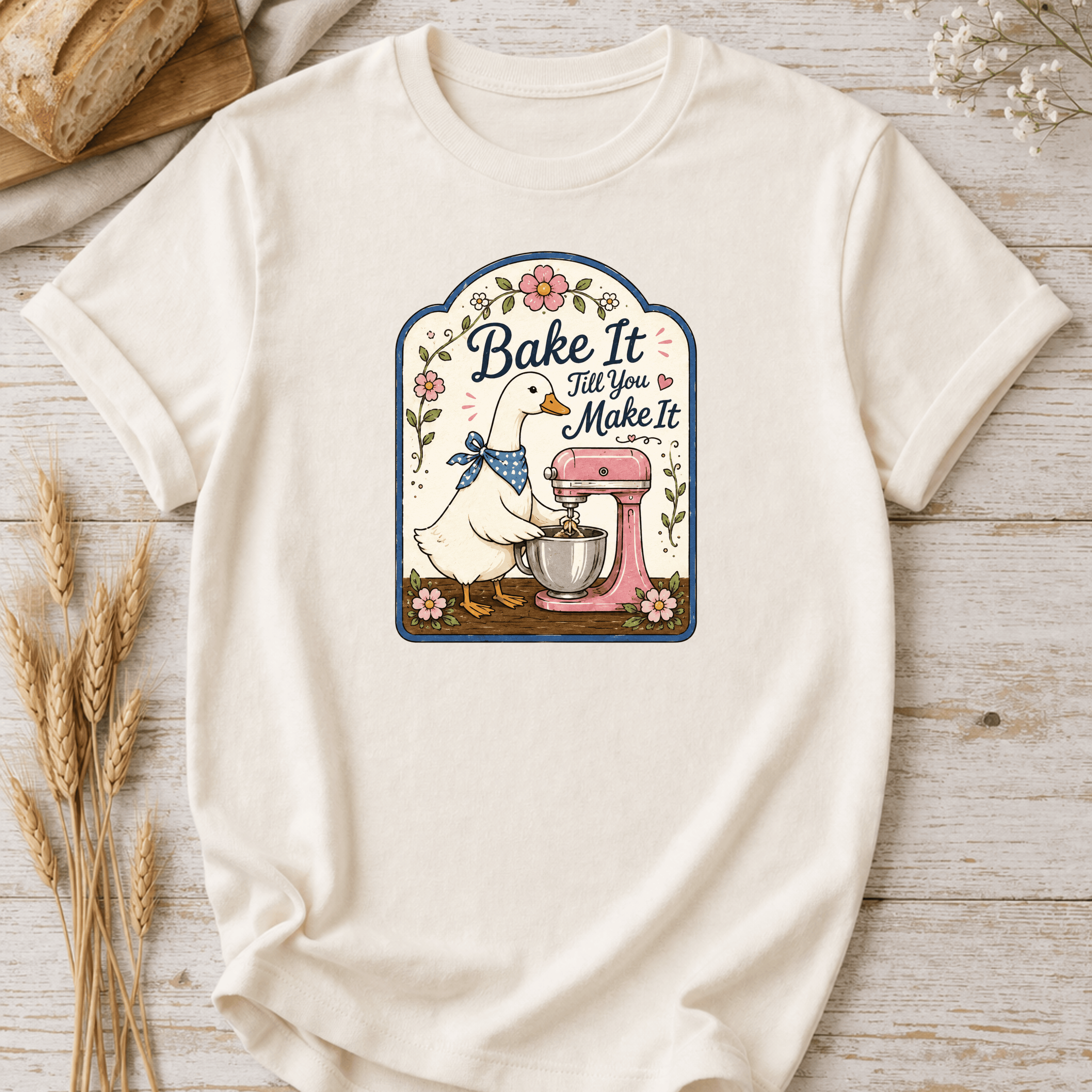 Bake It Till You Make It T-Shirt