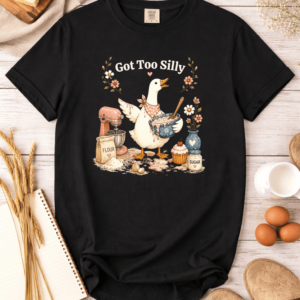 Got Too Silly Baking Goose T-Shirt