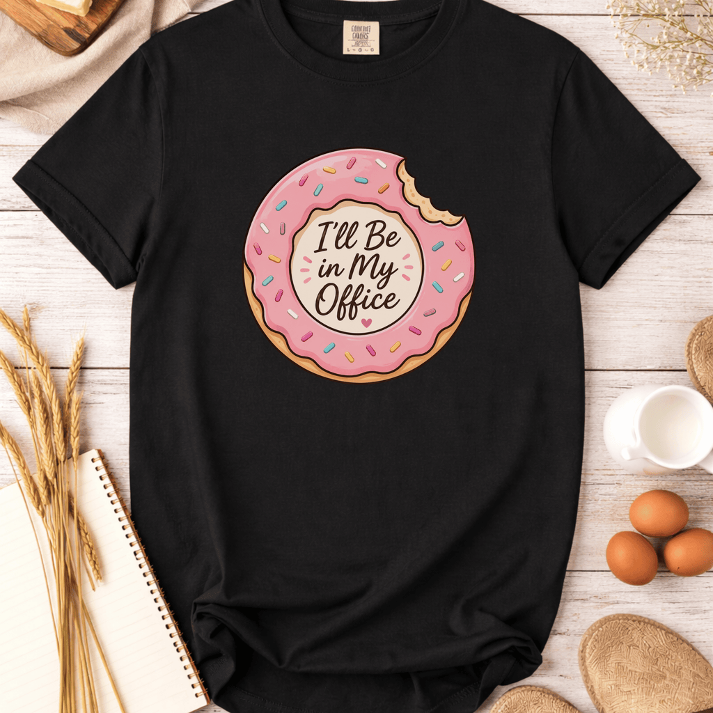 Donut I'll Be In My Office T-Shirt