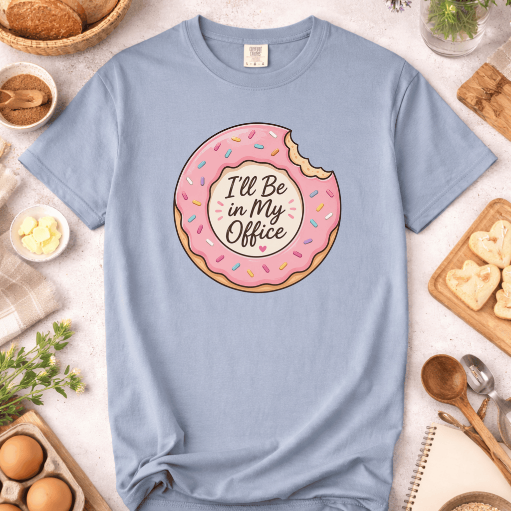 Donut I'll Be In My Office T-Shirt