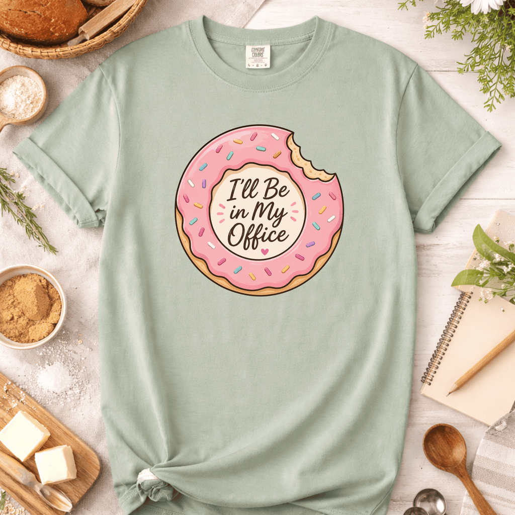 Donut I'll Be In My Office T-Shirt