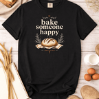 Sourdough Bake Someone Happy T-Shirt