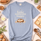Sourdough Bake Someone Happy T-Shirt