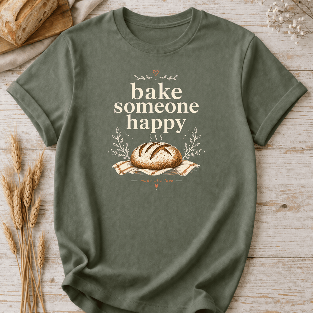 Sourdough Bake Someone Happy T-Shirt