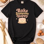 Cake Bake Someone Happy T-Shirt