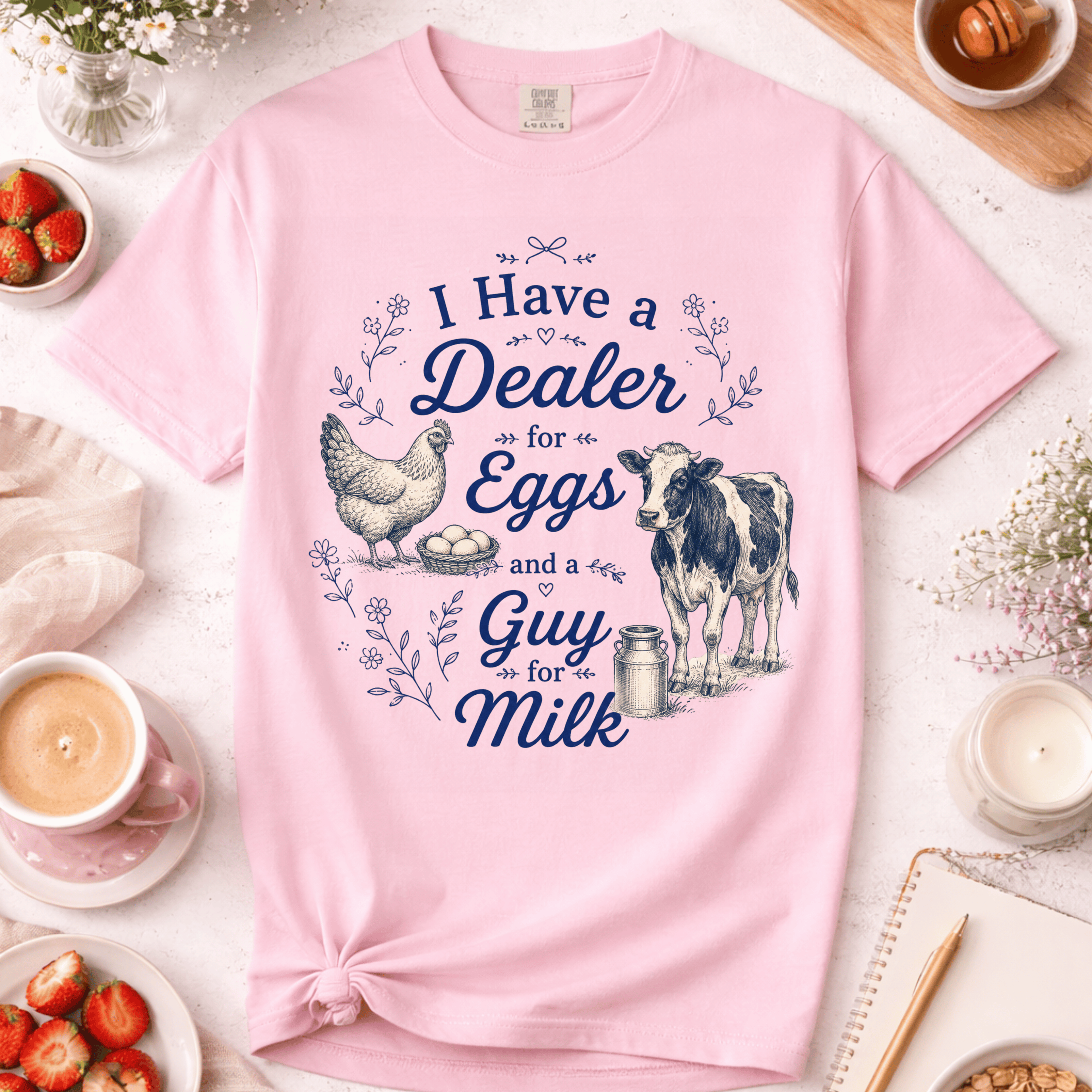 I Have a Dealer for Eggs and a Guy for Milk T-Shirt