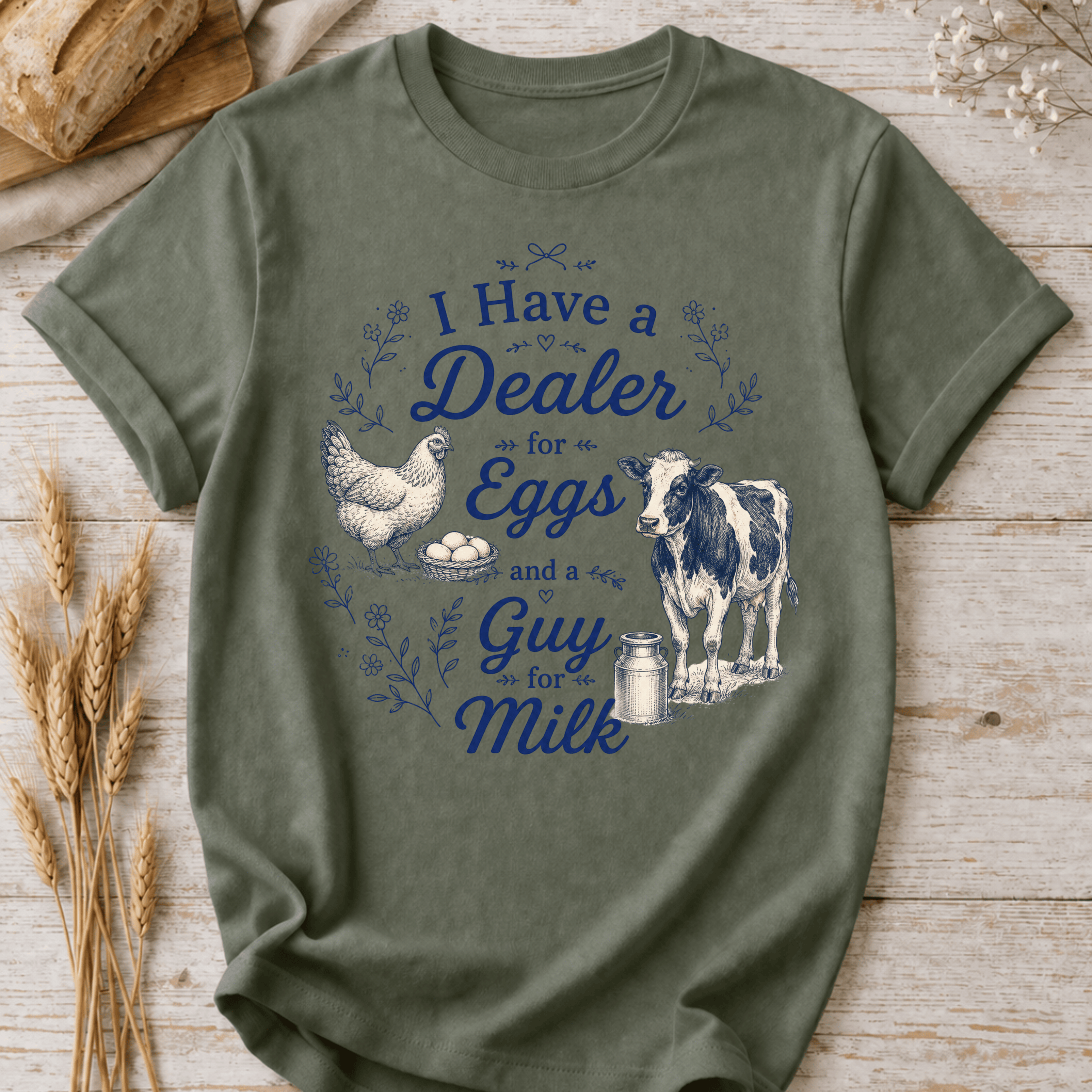 I Have a Dealer for Eggs and a Guy for Milk T-Shirt