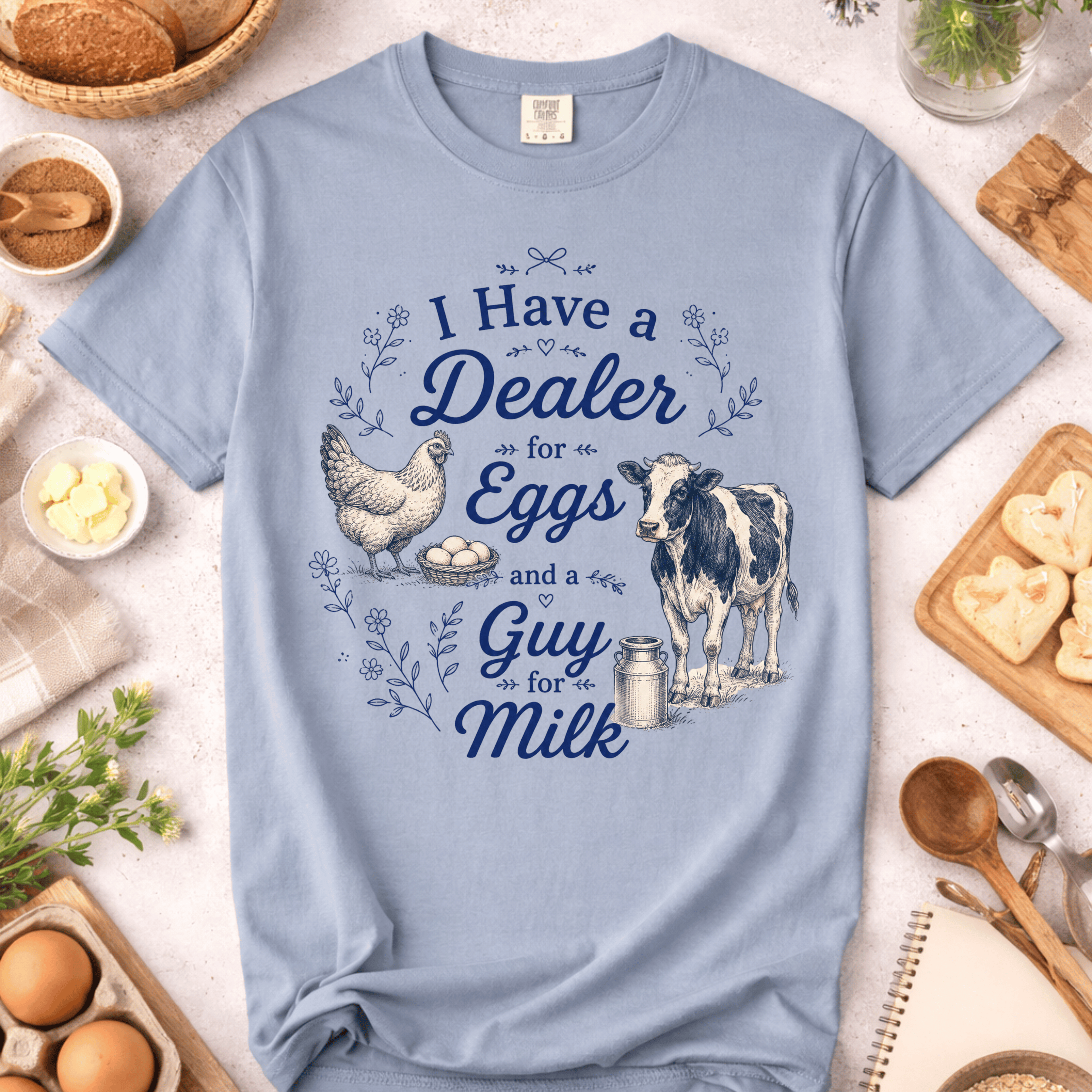 I Have a Dealer for Eggs and a Guy for Milk T-Shirt