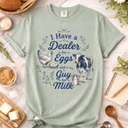I Have a Dealer for Eggs and a Guy for Milk T-Shirt