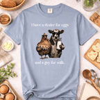 Dealer for Eggs and a Guy for Milk T-Shirt
