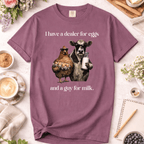 Dealer for Eggs and a Guy for Milk T-Shirt